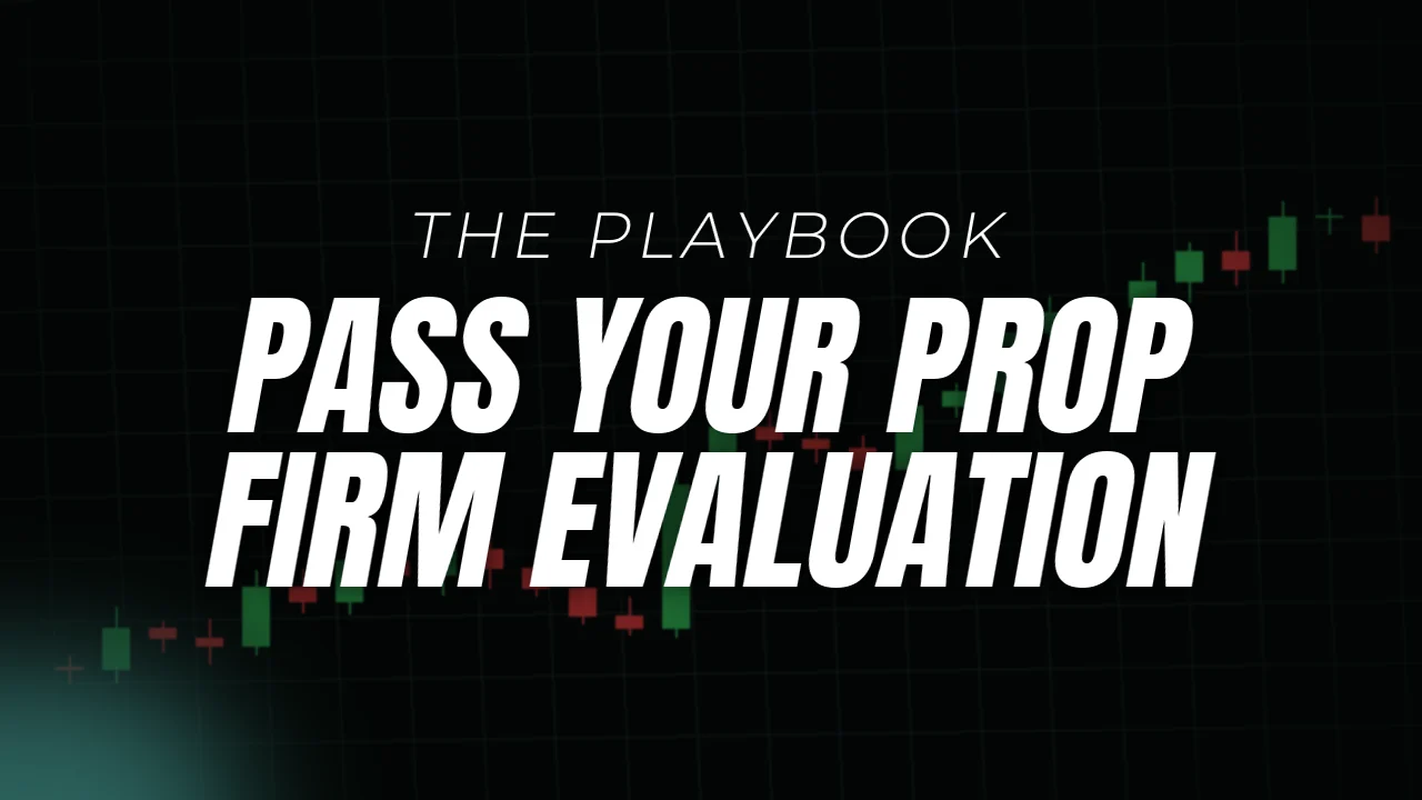 How to pass a prop firm evaluation, the playbook, cover image over a candlestick chart